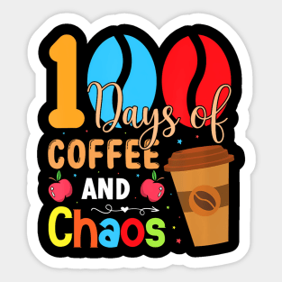 100 Days Of Coffee Chaos 100Th Day Of School Teacher Kid Sticker
